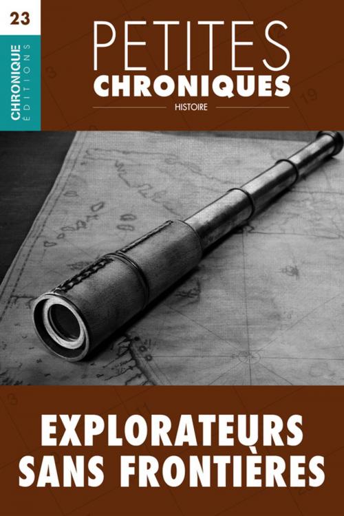 Cover of the book Petites Chroniques #23 : Explorateurs sans frontières by Éditions Chronique, Éditions Chronique
