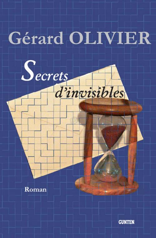 Cover of the book Secrets d'invisibles by Gérard Olivier, Editions Gunten
