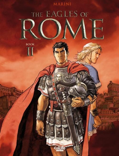 Cover of the book The Eagles of Rome - Book II by Enrico Marini, EUROPE COMICS