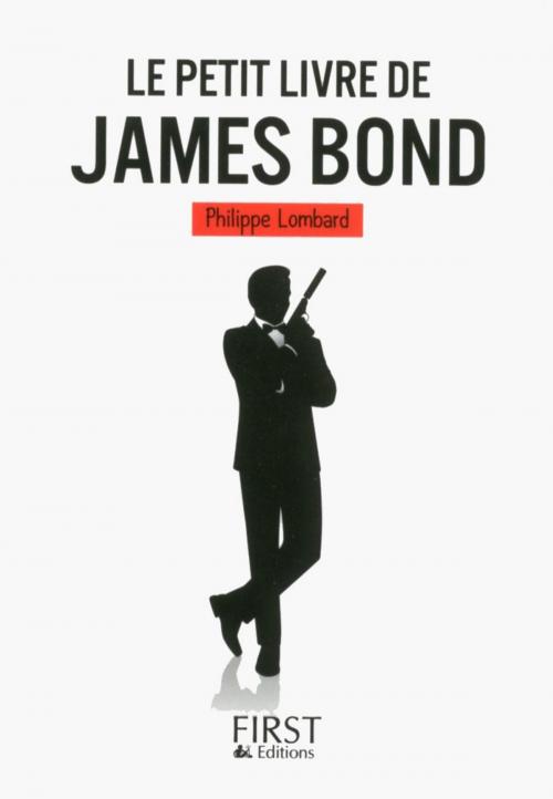 Cover of the book Le Petit Livre de James Bond by Philippe LOMBARD, edi8