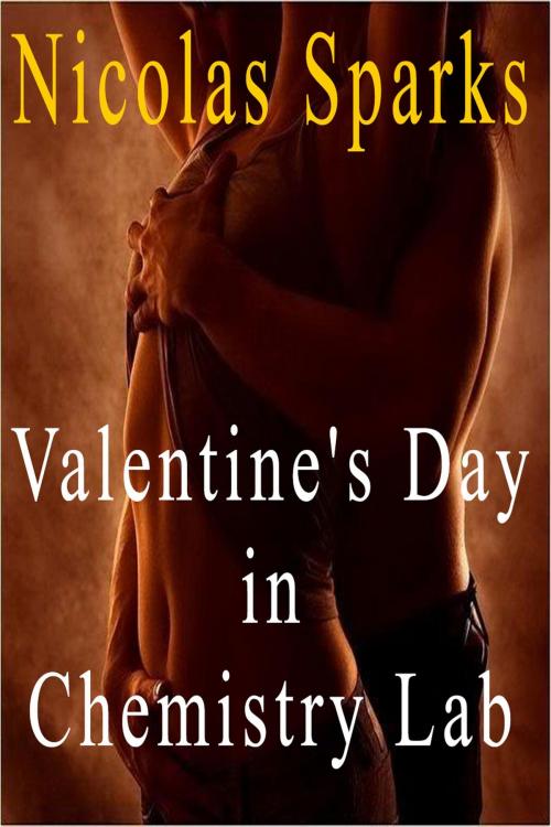 Cover of the book Valentine's Day in Chemistry Lab by Nicolas Sparks, Grand Publishing