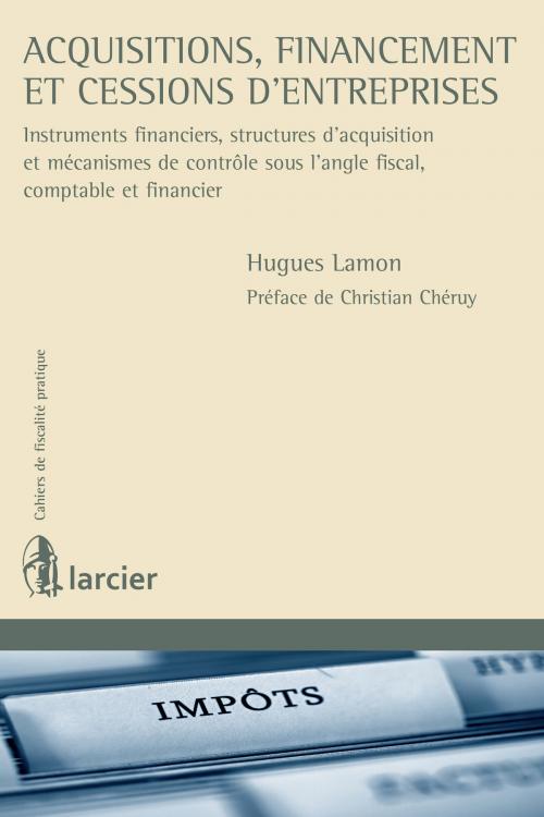 Cover of the book Acquisition, financement et cessions d'entreprises by Hugues Lamon, Christian Chéruy, Éditions Larcier