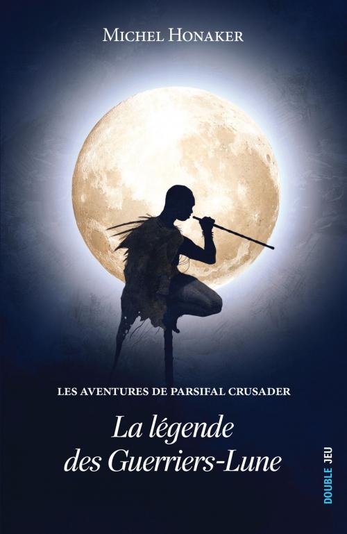 Cover of the book La légende des Guerriers-Lune by Michel Honaker, Ker