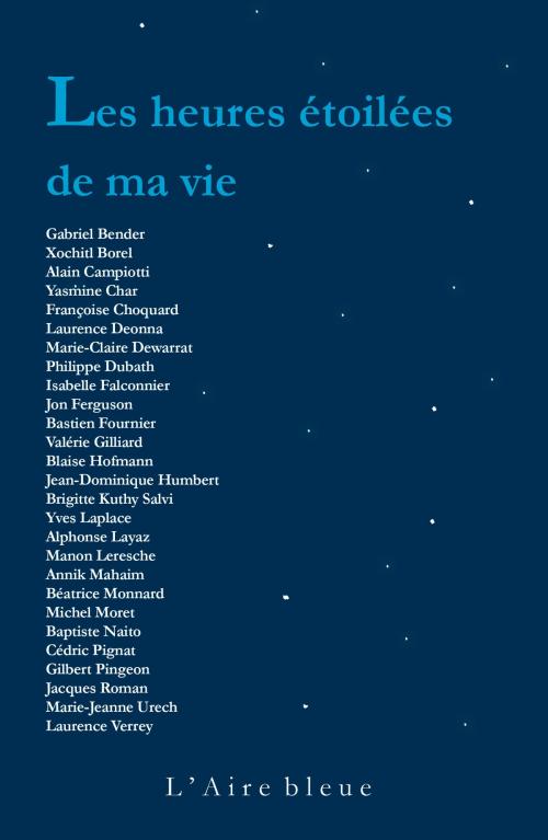 Cover of the book Les Heures étoilées de ma vie by Collectif, Éditions de l'Aire