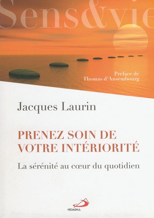 Cover of the book Prenez soin de votre intériorité by Jacques Laurin, Médiaspaul