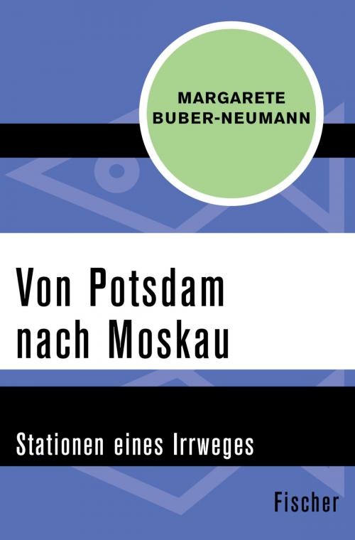 Cover of the book Von Potsdam nach Moskau by Margarete Buber-Neumann, FISCHER Digital