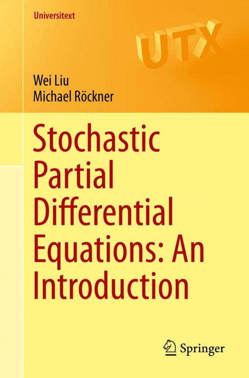 Cover of the book Stochastic Partial Differential Equations: An Introduction by Wei Liu, Michael Röckner, Springer International Publishing