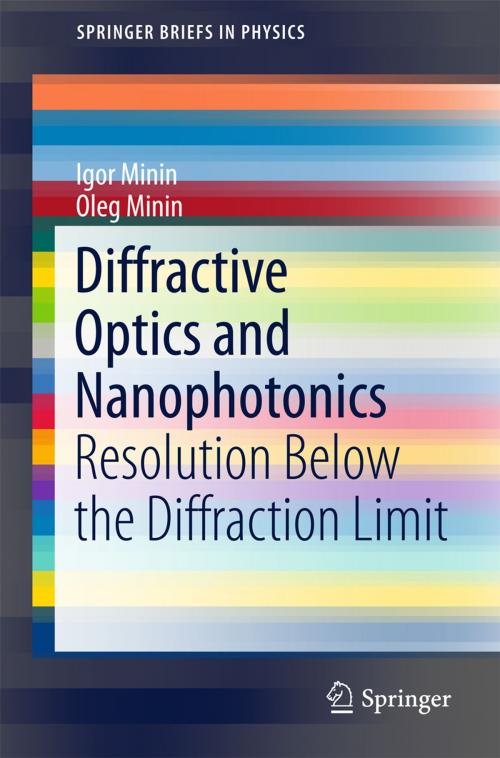 Cover of the book Diffractive Optics and Nanophotonics by Igor Minin, Oleg Minin, Springer International Publishing