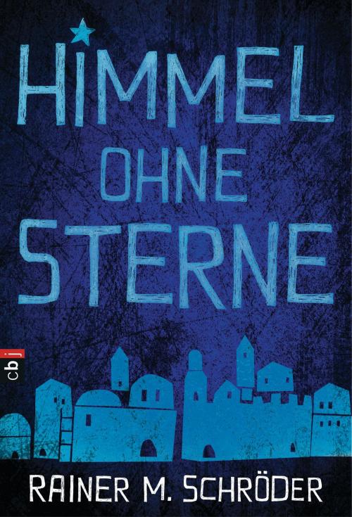 Cover of the book Himmel ohne Sterne by Rainer M. Schröder, cbj