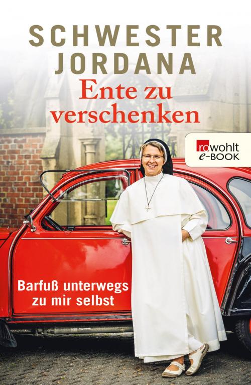 Cover of the book Ente zu verschenken by Schwester Jordana, Iris Rohmann, Rowohlt E-Book