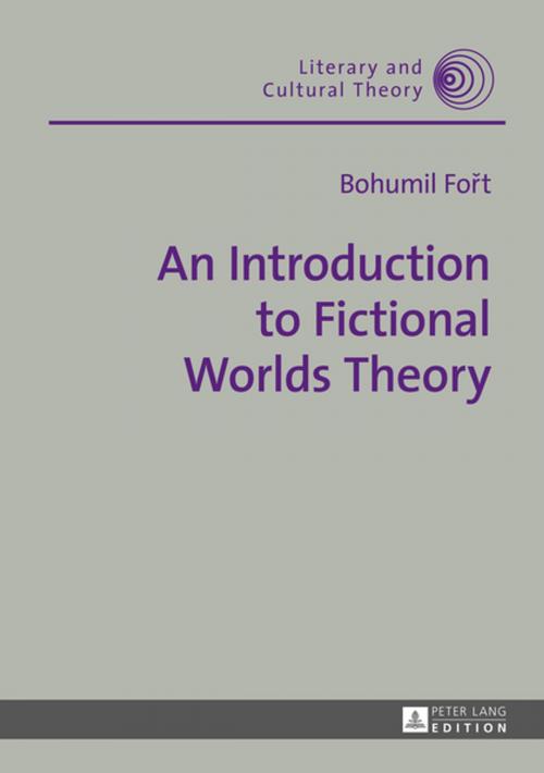Cover of the book An Introduction to Fictional Worlds Theory by Bohumil Fort, Peter Lang