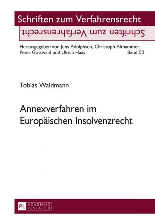 Cover of the book Annexverfahren im Europaeischen Insolvenzrecht by Tobias Waldmann, Peter Lang