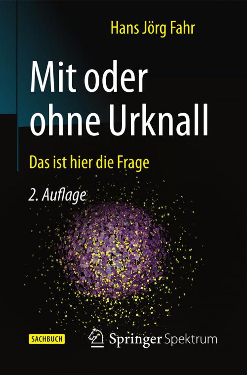 Cover of the book Mit oder ohne Urknall by Hans Jörg Fahr, Springer Berlin Heidelberg