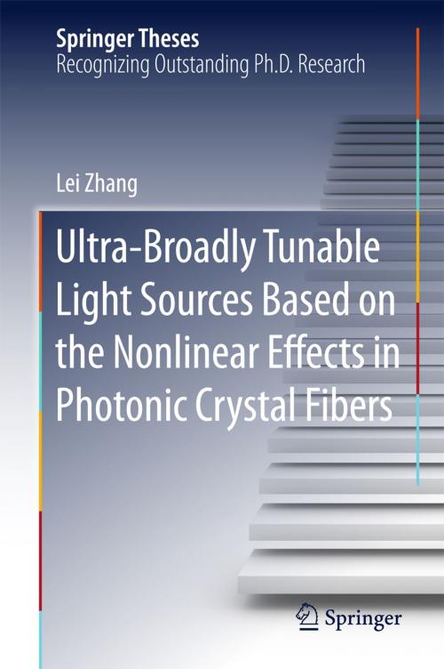 Cover of the book Ultra-Broadly Tunable Light Sources Based on the Nonlinear Effects in Photonic Crystal Fibers by Lei Zhang, Springer Berlin Heidelberg