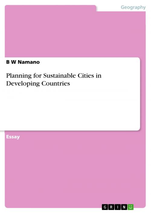 Cover of the book Planning for Sustainable Cities in Developing Countries by B W Namano, GRIN Verlag