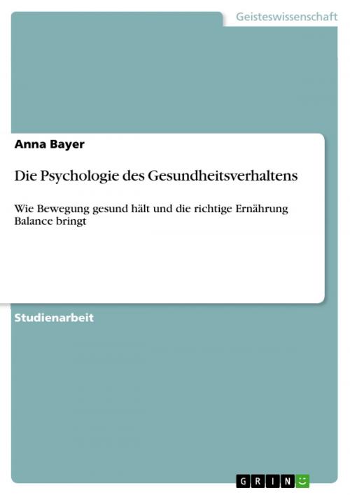 Cover of the book Die Psychologie des Gesundheitsverhaltens by Anna Bayer, GRIN Verlag