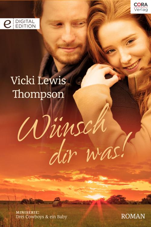 Cover of the book Wünsch dir was! by Vicki Lewis Thompson, CORA Verlag