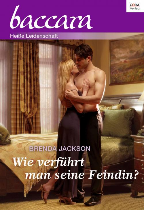 Cover of the book Wie verführt man seine Feindin by Brenda Jackson, CORA Verlag