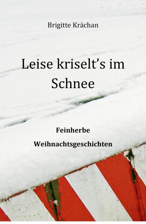 Cover of the book Leise kriselt's im Schnee by Brigitte Krächan, epubli