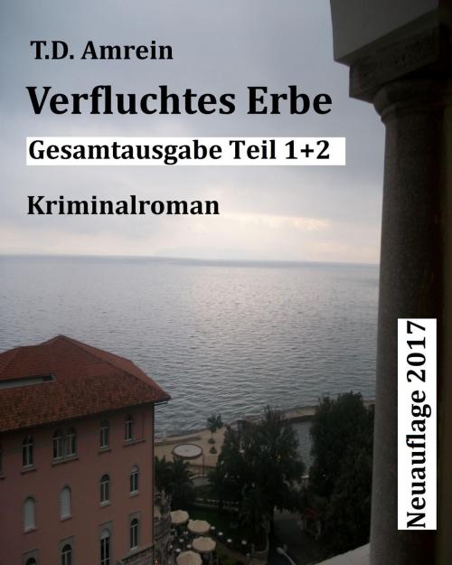 Cover of the book Verfluchtes Erbe Gesamtausgabe by T.D. Amrein, neobooks