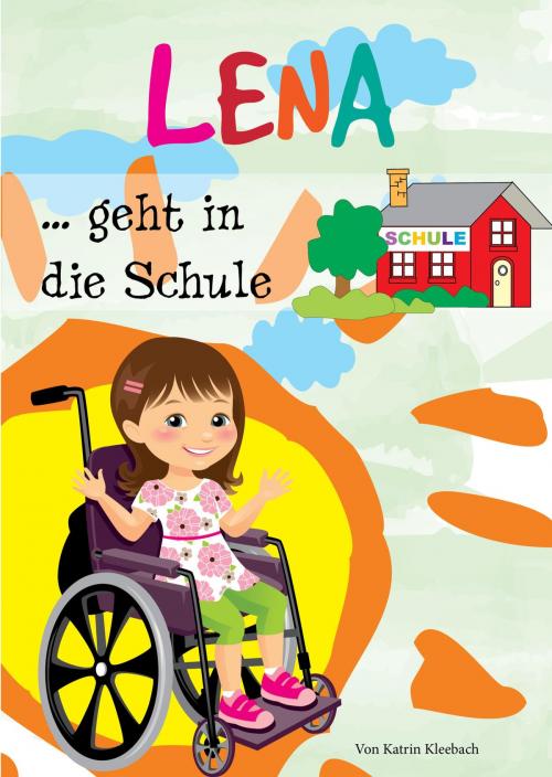 Cover of the book Lena geht in die Schule by Katrin Kleebach, neobooks