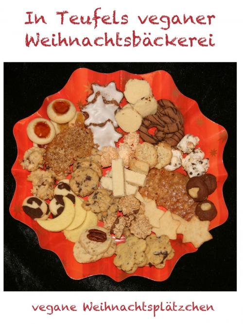 Cover of the book In Teufels veganer Weihnachtsbäckerei by Vegan Challenger, BoD E-Short