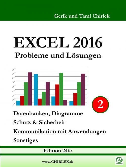 Cover of the book Excel 2016 . Probleme und Lösungen . Band 2 by Gerik Chirlek, Tami Chirlek, Books on Demand