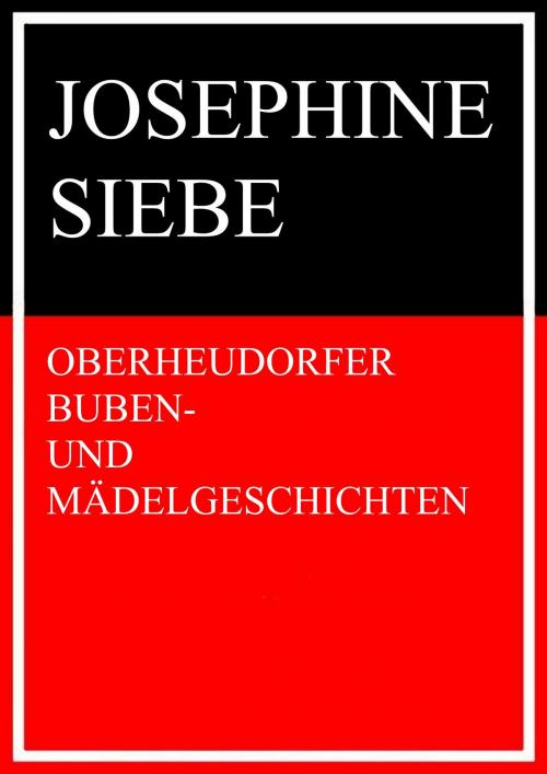 Cover of the book Oberheudorfer Buben- und Mädelgeschichten by Josephine Siebe, Books on Demand