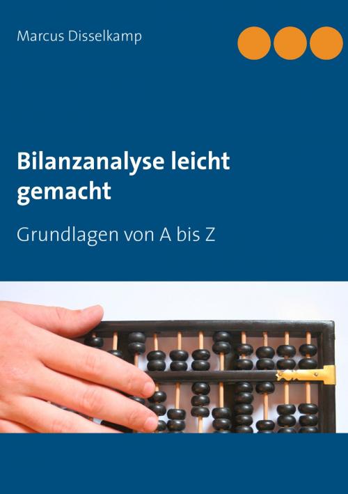 Cover of the book Bilanzanalyse leicht gemacht by Marcus Disselkamp, Books on Demand