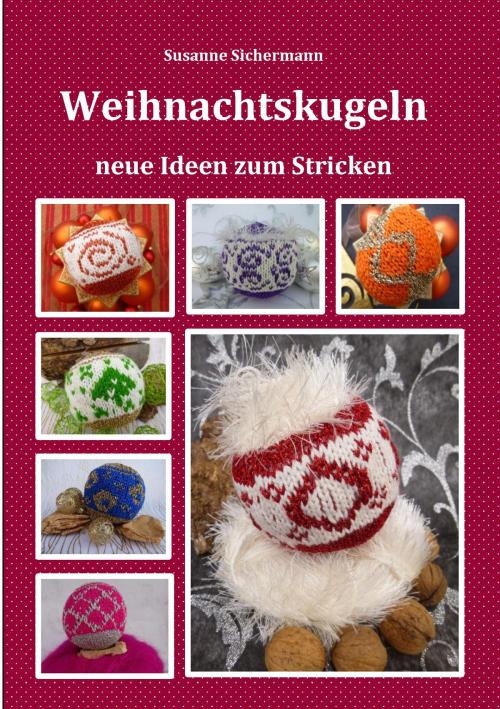 Cover of the book Weihnachtskugeln by Susanne Sichermann, Books on Demand