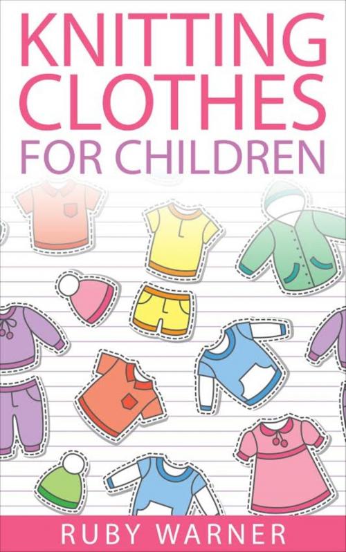 Cover of the book Knitting Clothes for Children by Ruby Warner, BookRix