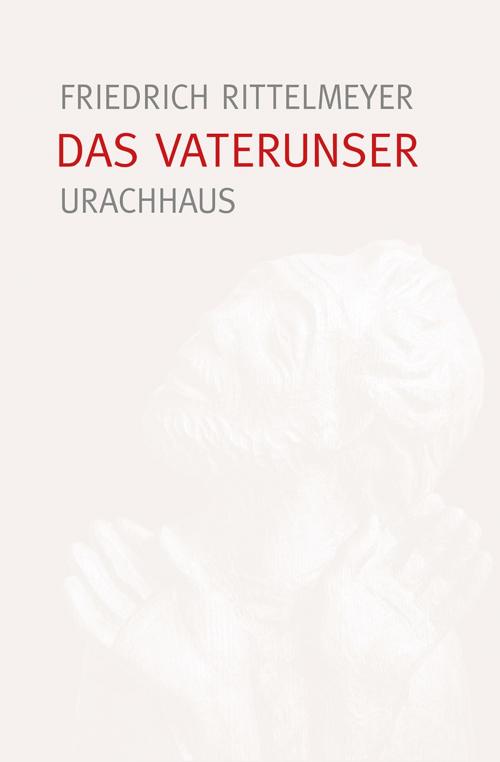Cover of the book Das Vaterunser by Friedrich Rittelmeyer, Verlag Urachhaus
