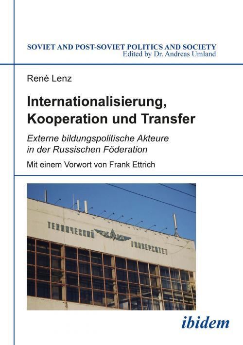 Cover of the book Internationalisierung, Kooperation und Transfer by René Lenz, Andreas Umland, ibidem