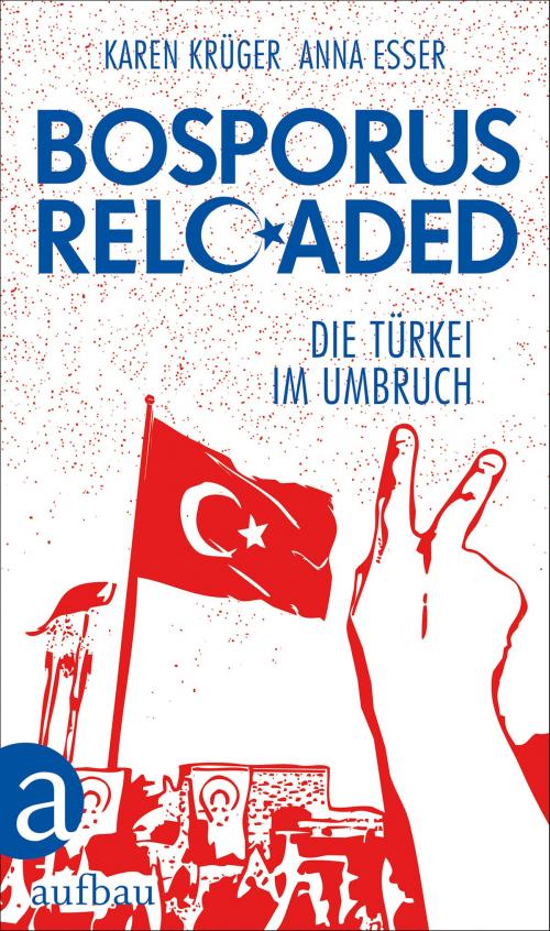 Cover of the book Bosporus reloaded by Karen Krüger, Anna  Esser, Aufbau Digital