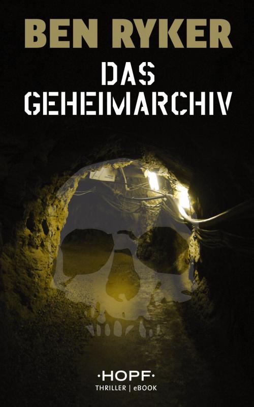 Cover of the book Das Geheimarchiv by Ben Ryker, Verlag Peter Hopf