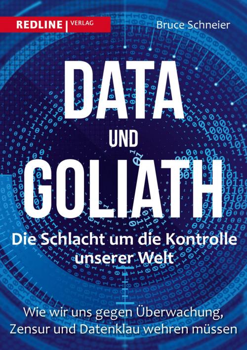 Cover of the book Data und Goliath - Die Schlacht um die Kontrolle unserer Welt by Bruce Schneier, Redline Verlag