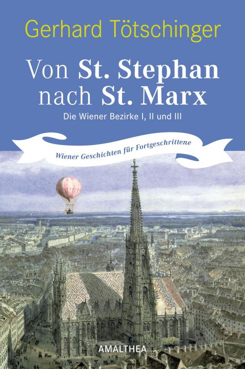 Cover of the book Von St. Stephan nach St. Marx by Gerhard Tötschinger, Amalthea Signum Verlag