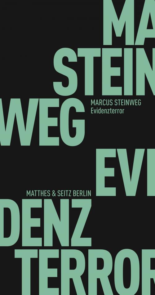 Cover of the book Evidenzterror by Marcus Steinweg, Matthes & Seitz Berlin Verlag