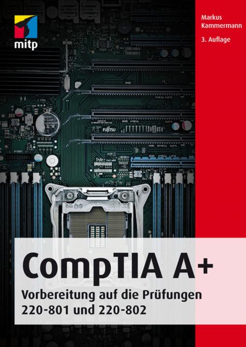 Cover of the book CompTIA A+ (mitp Professional) by Markus Kammermann, MITP