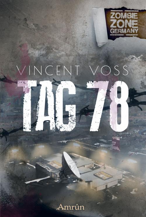 Cover of the book Zombie Zone Germany: Tag 78 by Vincent Voss, Amrûn Verlag