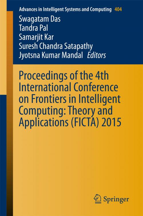 Cover of the book Proceedings of the 4th International Conference on Frontiers in Intelligent Computing: Theory and Applications (FICTA) 2015 by , Springer India