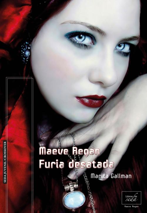 Cover of the book Furia desatada (Maeve Regan-3) by Marita Gallman, LIBROS DE SEDA S.L.