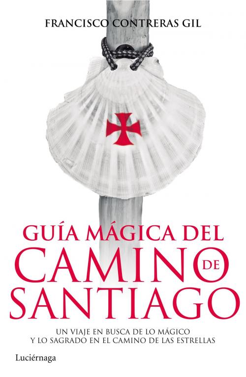 Cover of the book Guía mágica del Camino de Santiago by Francisco Contreras Gil, Grupo Planeta
