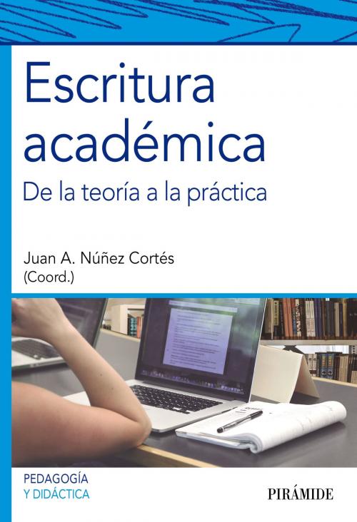 Cover of the book Escritura académica by Juan Antonio Nuñez Cortés, Ediciones Pirámide