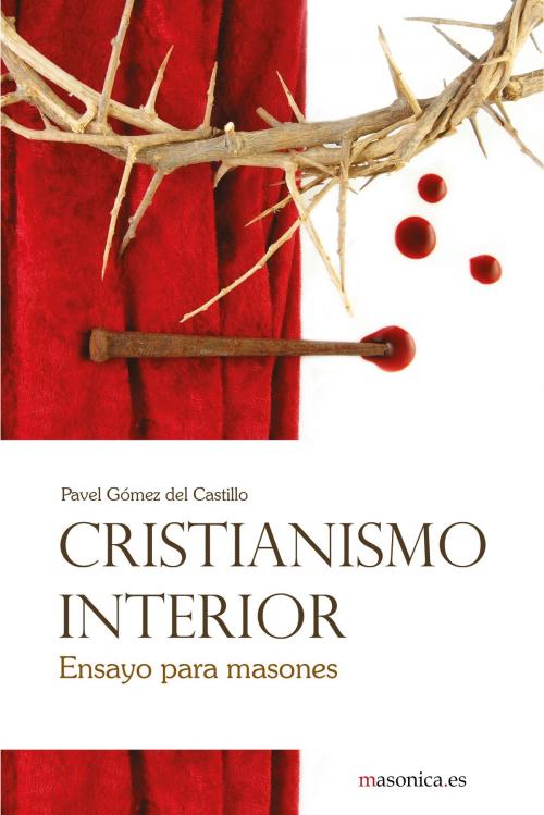 Cover of the book Cristianismo interior by Pavel Gómez del Castillo Recio, MASONICA.ES