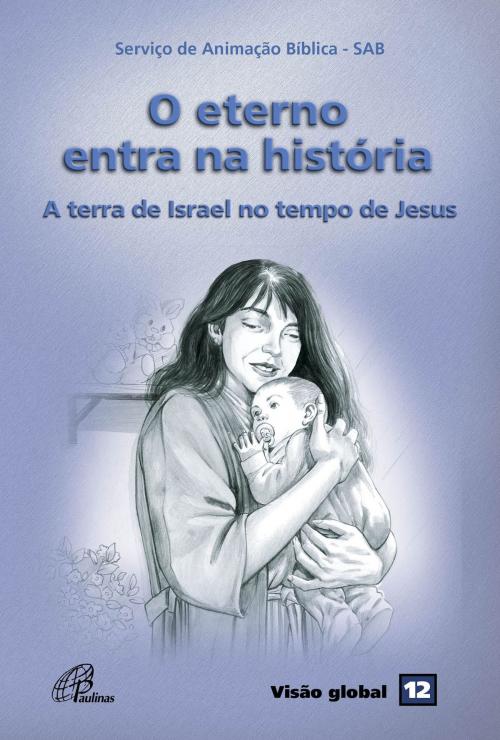 Cover of the book O eterno entra na história by , Paulinas