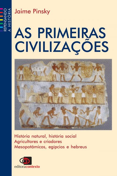 Cover of the book As Primeiras civilizações by Jaime Pinsky, Editora Contexto