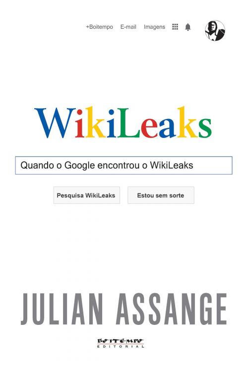 Cover of the book Quando o Google encontrou o WikiLeaks by Julian Assange, Boitempo Editorial