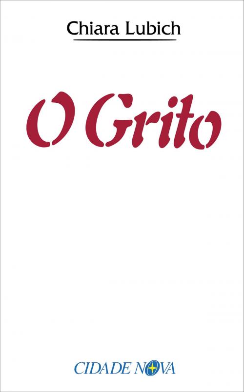 Cover of the book O grito by Chiara Lubich, Editora Cidade Nova