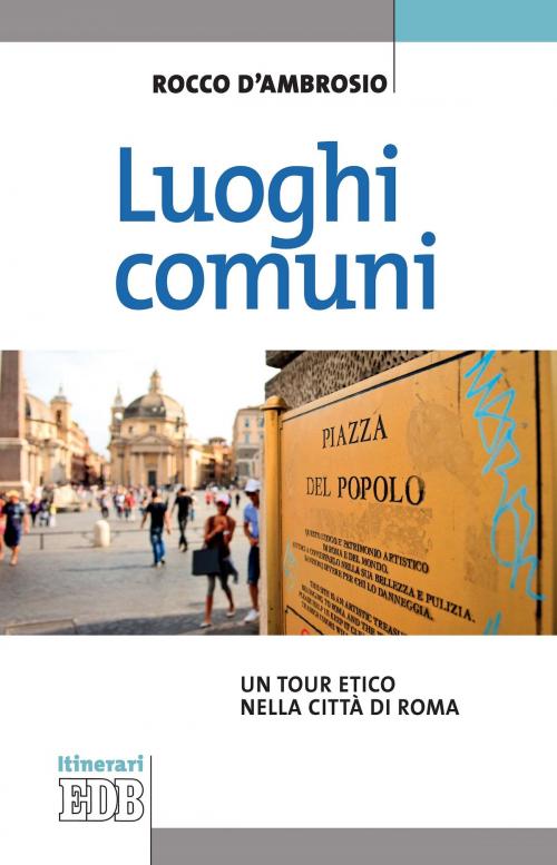 Cover of the book Luoghi comuni by Rocco D'Ambrosio, EDB - Edizioni Dehoniane Bologna